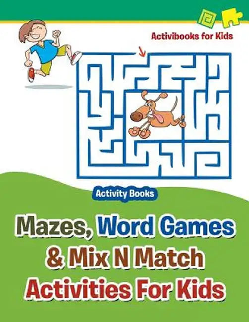 Mazes, Word Games & Mix N Match Activities for Kids - Activity Books by Activibooks For Kids