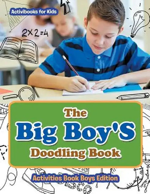 The Big Boy's Doodling Book - Activities Book Boys Edition by Activibooks For Kids