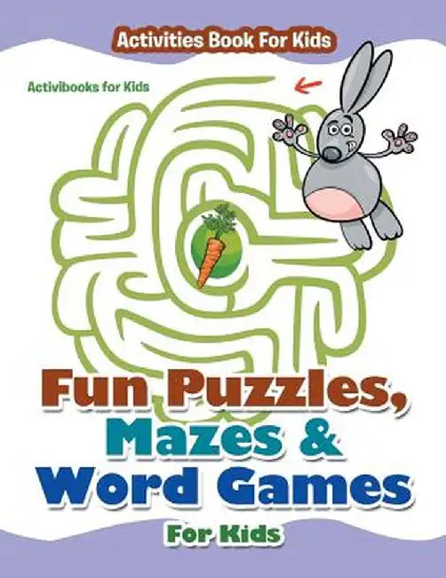 Fun Puzzles, Mazes & Word Games for Kids - Activities Book for Kids by Activibooks For Kids