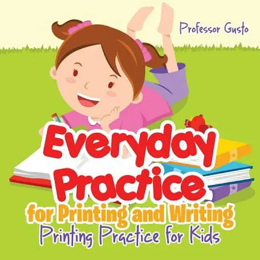 Everyday Practice for Printing and Writing I Alphabet Book by Professor Gusto