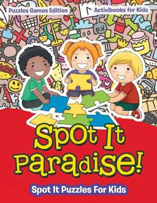 Spot It Paradise! Spot It Puzzles for Kids - Puzzles Games Edition by Activibooks For Kids