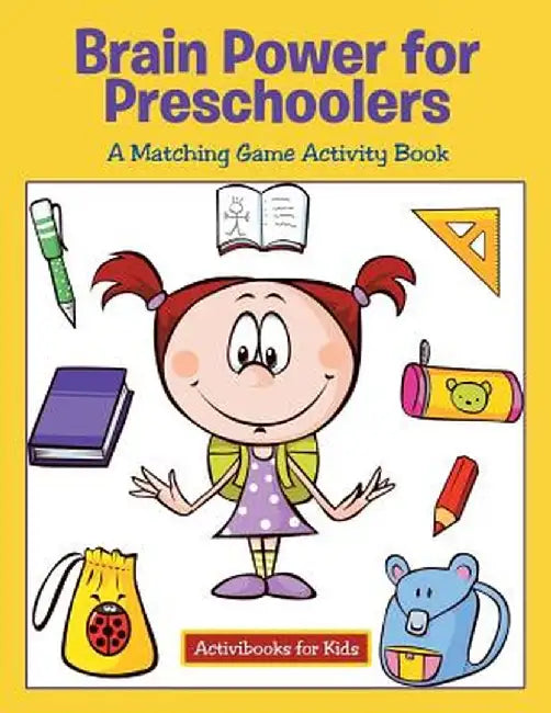Brain Power for Preschoolers: A Matching Game Activity Book by Activibooks For Kids