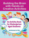 Building the Brain with Hands-On Creative Activities: An Activity Book for Kindergarten Aged Students by Activibooks For Kids