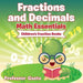 Fractions and Decimals Math Essentials: Children's Fraction Books by Professor Gusto