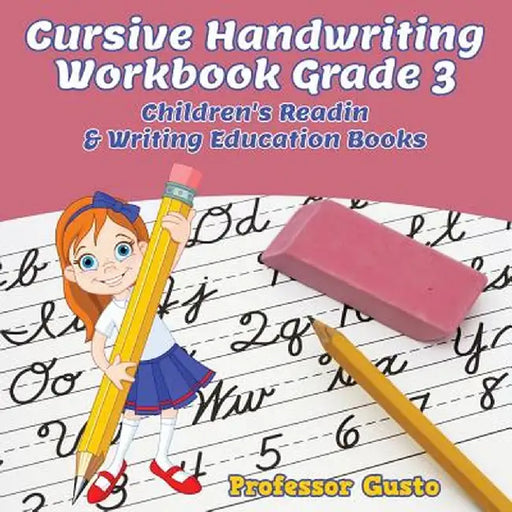 Cursive Handwriting Workbook Grade 3: Children's Reading & Writing Education Books by Professor Gusto
