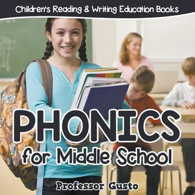 Phonics for Middle School: Children's Reading & Writing Education Books by Professor Gusto