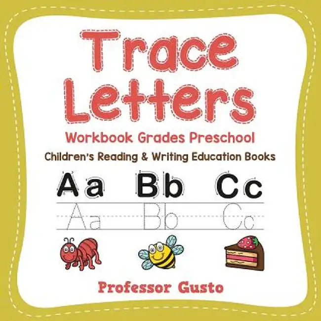 Trace Letters Workbook Grades Preschool: Children's Reading & Writing Education Books by Professor Gusto