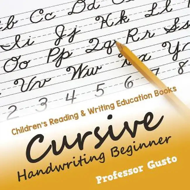 Cursive Handwriting Beginner: Children's Reading & Writing Education Books by Professor Gusto