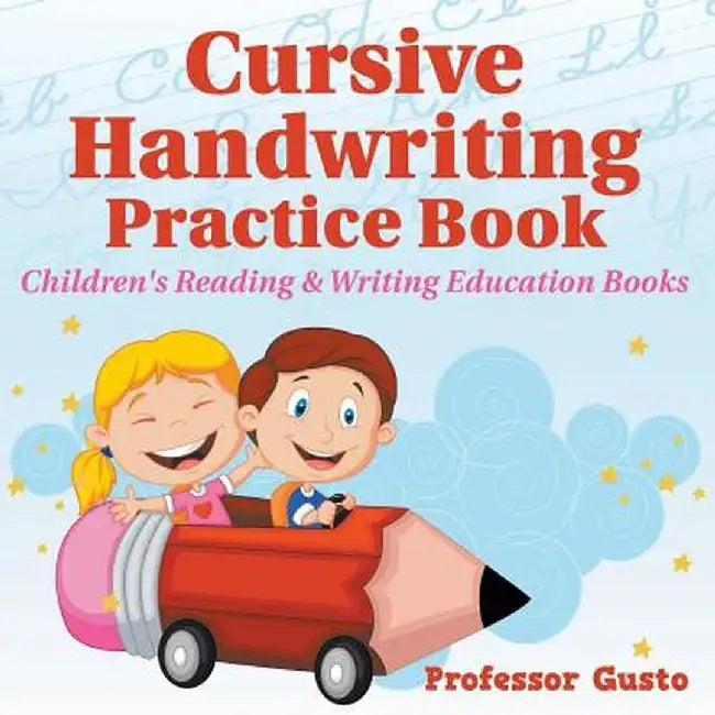 Cursive Handwriting Practice Book: Children's Reading & Writing Education Books by Professor Gusto