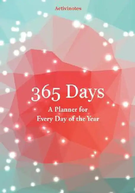 365 Days- A Planner for Every Day of the Year by Activinotes