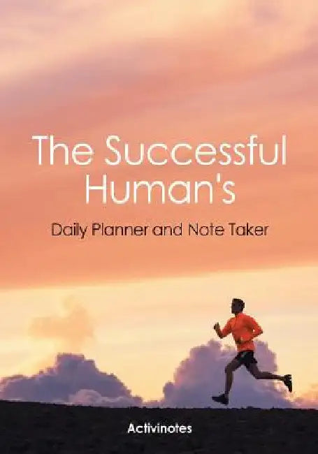 The Successful Human's Daily Planner and Note Taker by Activinotes