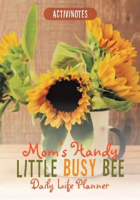 Mom's Handy Little Busy Bee Daily Life Planner by Activinotes