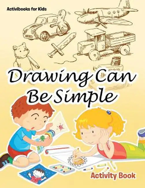Drawing Can Be Simple Activity Book by Activibooks For Kids