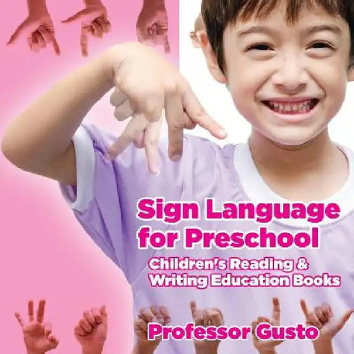 Sign Language for Preschool: Children's Reading & Writing Education Books by Gusto
