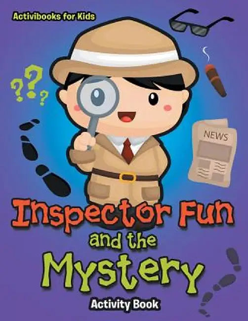 Inspector Fun and the Mystery Activity Book by Activibooks For Kids