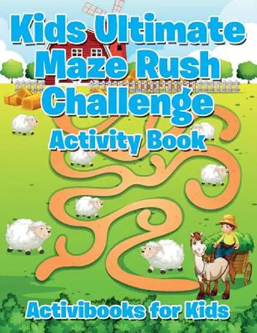Kids Ultimate Maze Rush Challenge Activity Book by Activibooks For Kids