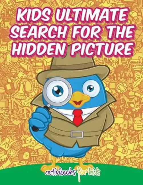Kids Ultimate Search for the Hidden Picture Activity Book by Activibooks For Kids