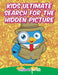 Kids Ultimate Search for the Hidden Picture Activity Book by Activibooks For Kids