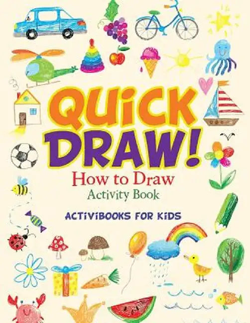 Quick Draw: How to Draw Activity Book by Activibooks For Kids