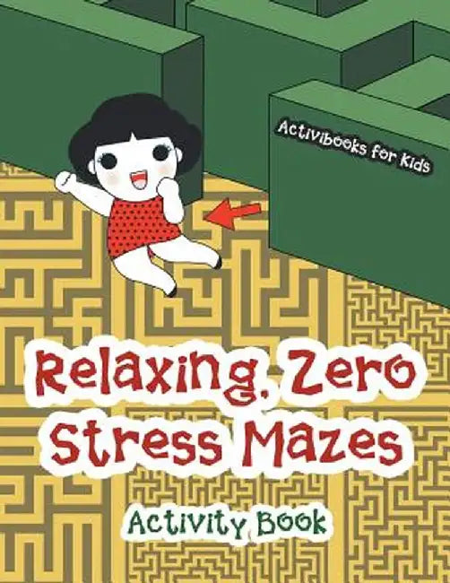Relaxing, Zero Stress Mazes Activity Book by Activibooks For Kids