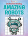 The Secret to Drawing Amazing Robots by Activibooks For Kids