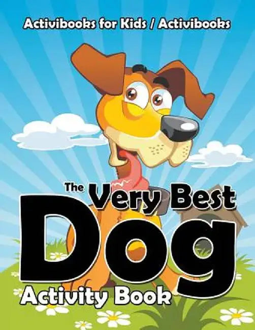 The Very Best Dog Activity Book by Activibooks For Kids