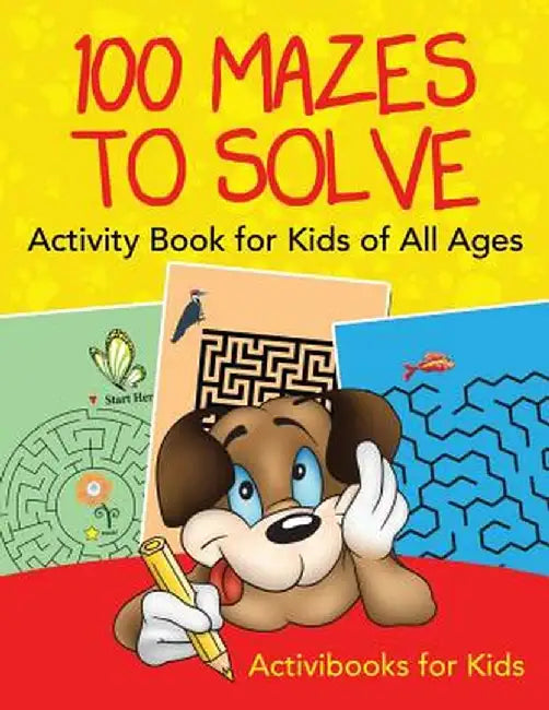 100 Mazes to Solve Activity Book for Kids of All Ages by Activibooks For Kids