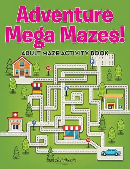 Adventure Mega Mazes! Adult Maze Activity Book by Activibooks