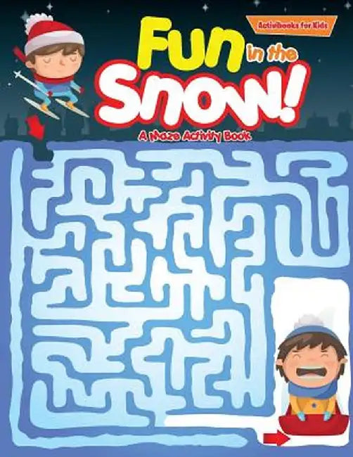 Fun in the Snow! a Maze Activity Book by Activibooks For Kids