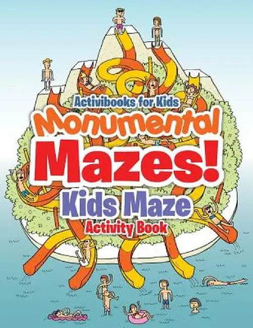Monumental Mazes! Kids Maze Activity Book by Activibooks For Kids