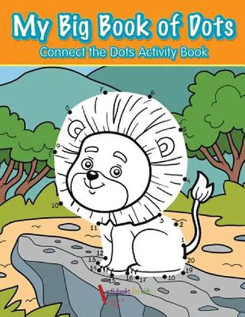 My Big Book of Dots: Connect the Dots Activity Book by Activibooks For Kids