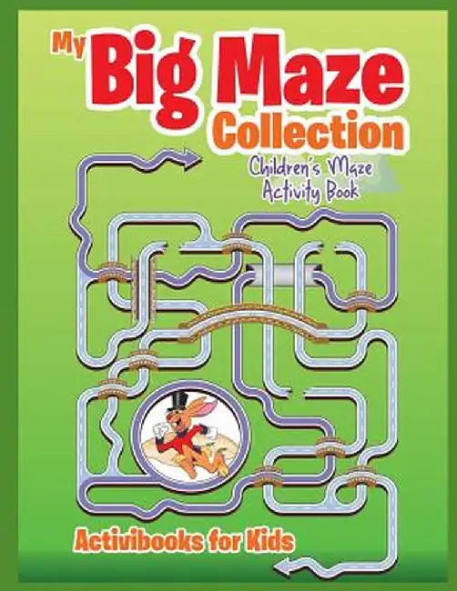My Big Maze Collection: Children's Maze Activity Book by Activibooks For Kids