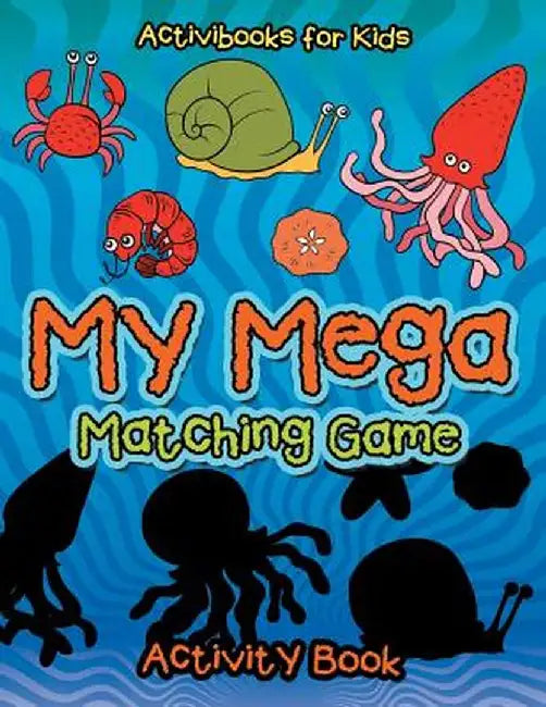 My Mega Matching Game Activity Book by Activibooks For Kids