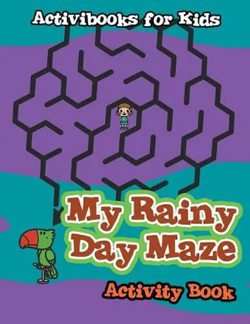 My Rainy Day Maze Activity Book by Activibooks For Kids