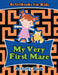 My Very First Maze Activity Book by Activibooks For Kids