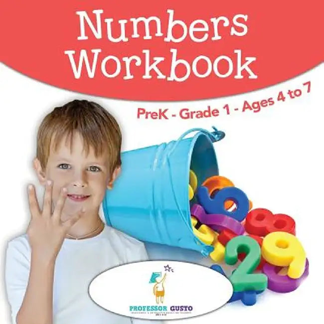 Numbers Workbook Prek-Grade 1 - Ages 4 to 7 by Professor Gusto