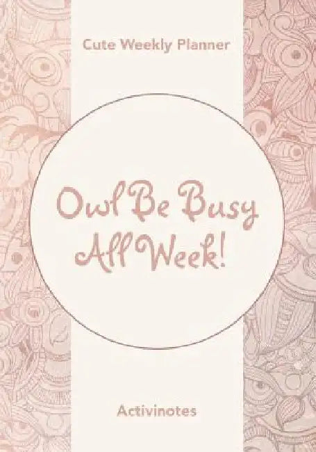 Owl Be Busy All Week! Cute Weekly Planner by Activinotes