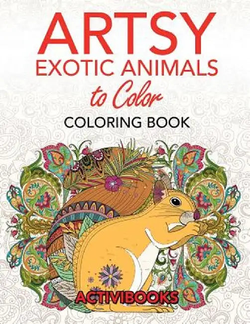 Artsy Exotic Animals to Color Coloring Book by Activibooks