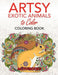 Artsy Exotic Animals to Color Coloring Book by Activibooks