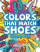 Colors That Match Shoes Coloring Book by Activibooks For Kids