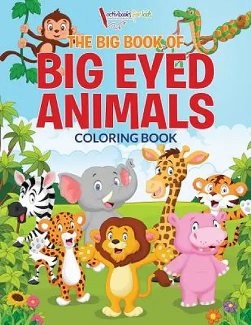 The Big Book of Big Eyed Animals Coloring Book by Activibooks For Kids