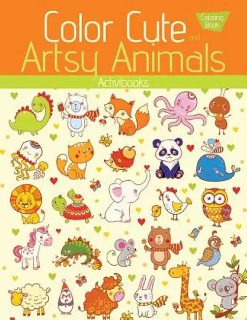 Color Cute and Artsy Animals Coloring Book by Activibooks