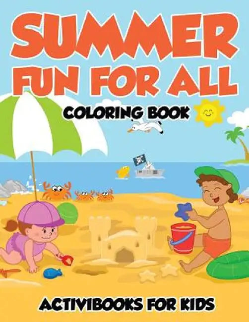 Summer Fun for All Coloring Book by Activibooks For Kids