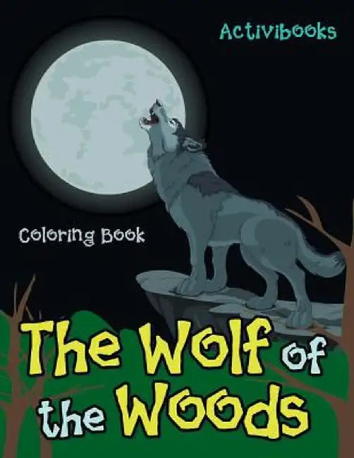 The Wolf of the Woods Coloring Book by Activibooks