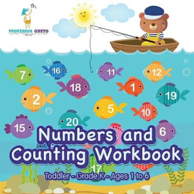 Numbers and Counting Workbook Toddler-Grade K - Ages 1 to 6 by Professor Gusto
