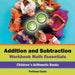 Addition and Subtraction Workbook Math Essentials Children's Arithmetic Books by Professor Gusto