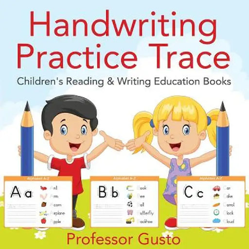 Handwriting Practice Trace: Children's Reading & Writing Education Books by Professor Gusto