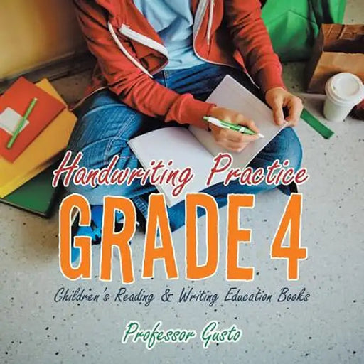 Handwriting Practice Grade 4: Children's Reading & Writing Education Books by Professor Gusto