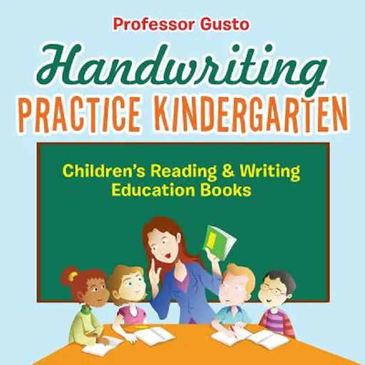 Handwriting Practice Kindergarten: Children's Reading & Writing Education Books by Professor Gusto