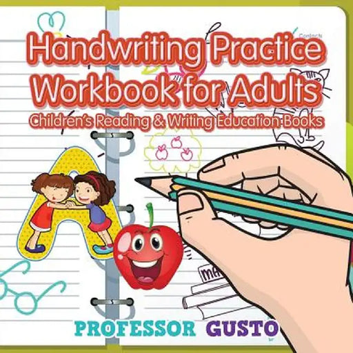 Handwriting Practice Workbook for Adults: Children's Reading & Writing Education Books by Professor Gusto
